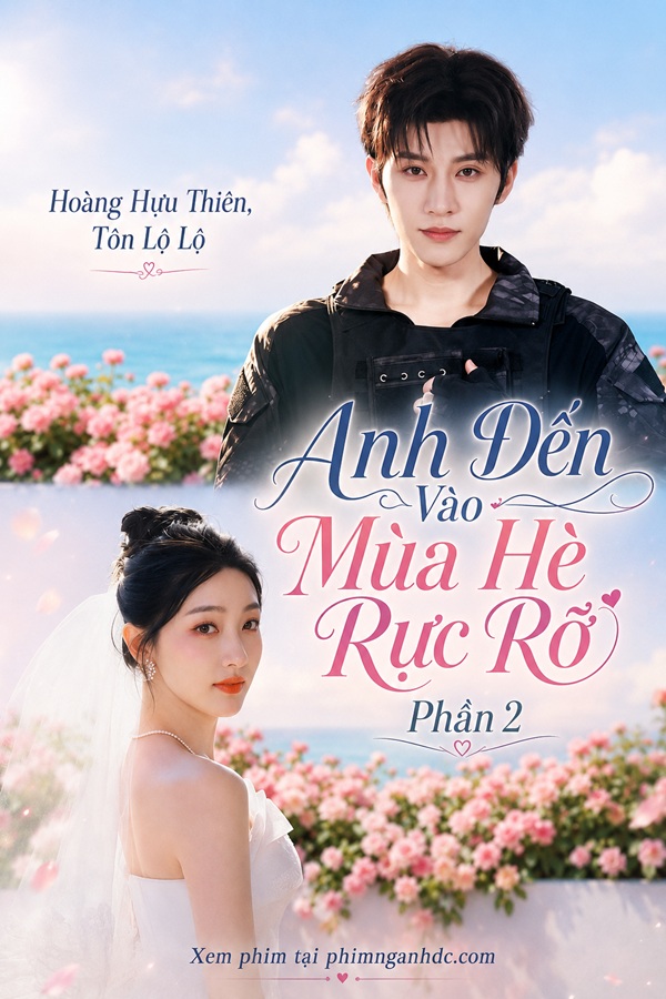 Anh Đến Vào Mùa Hè Rực Rỡ Phần 2