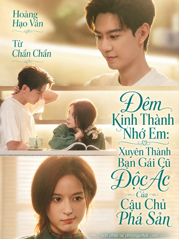 Đêm Kinh Thành Nhớ Em: Xuyên Thành Bạn Gái Cũ Độc Ác Của Cậu Chủ Phá Sản