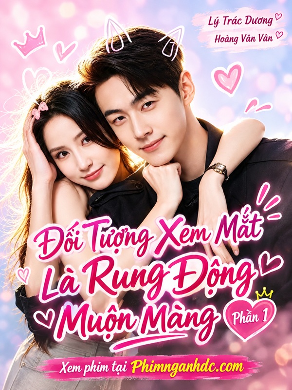Đối Tượng Xem Mắt Là Rung Động Muộn Màng Phần 1