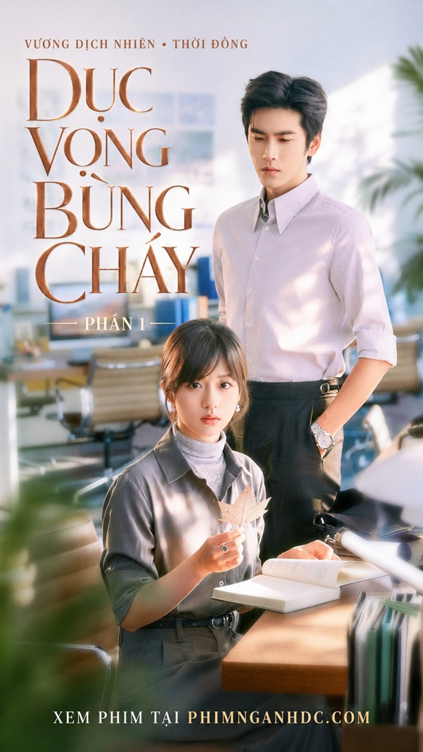 Dục Vọng Bùng Cháy Phần 1