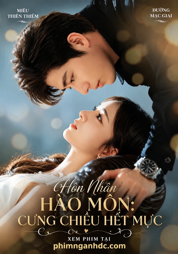 Hôn Nhân Hào Môn: Cưng Chiều Hết Mực