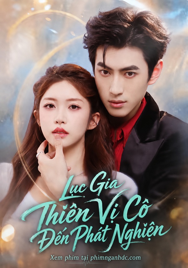 Lục Gia Thiên Vị Cô Đến Phát Nghiện