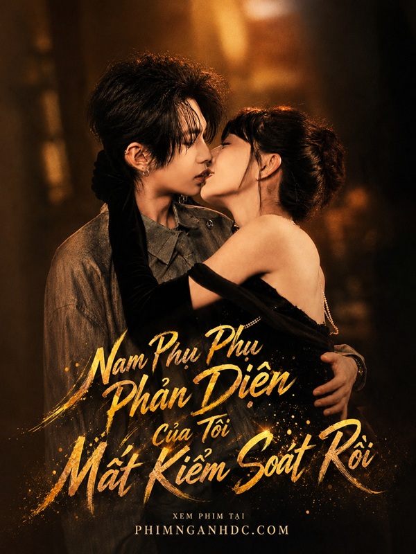 Nam Phụ Phản Diện Của Tôi Mất Kiểm Soát Rồi