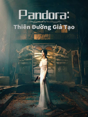 Pandora: Thiên Đường Giả Tạo
